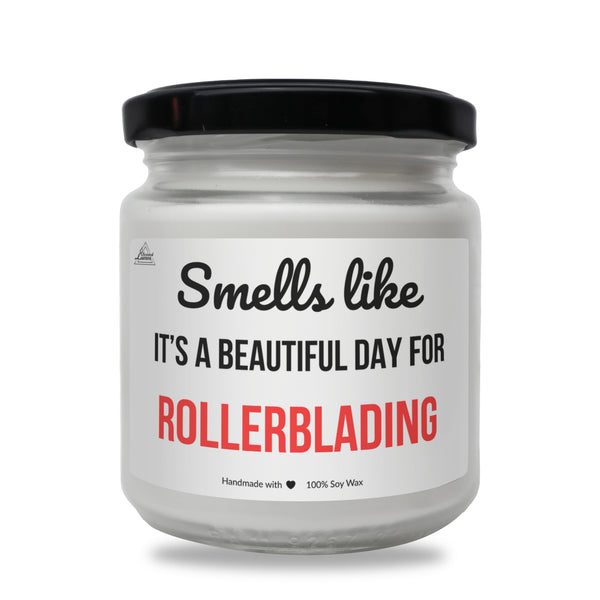 Smells like beautiful day for Rollerblading Scented Soy Candle