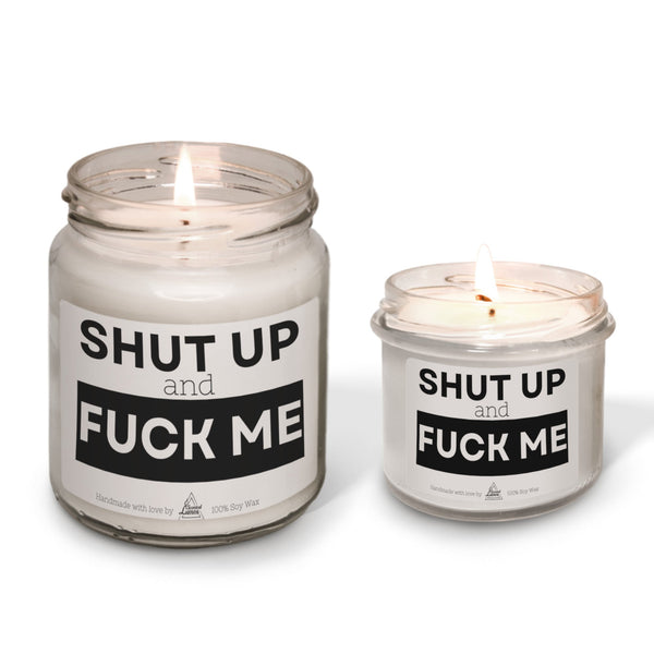 Shut up and Fuck me Scented Soy Candle