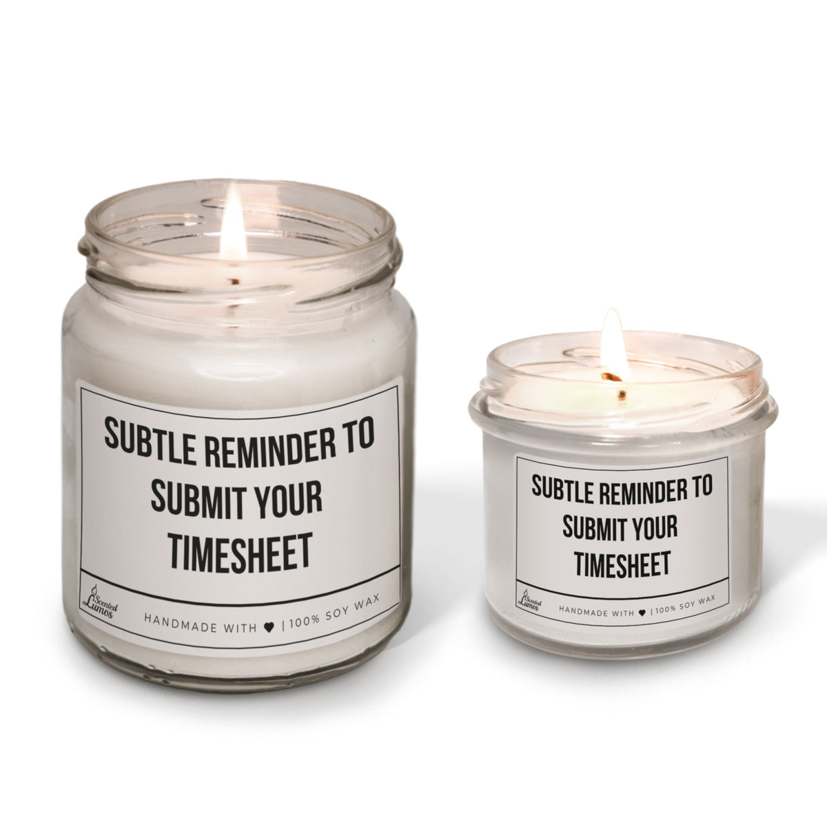Subtle reminder to submit your timesheet Scented Soy Candle