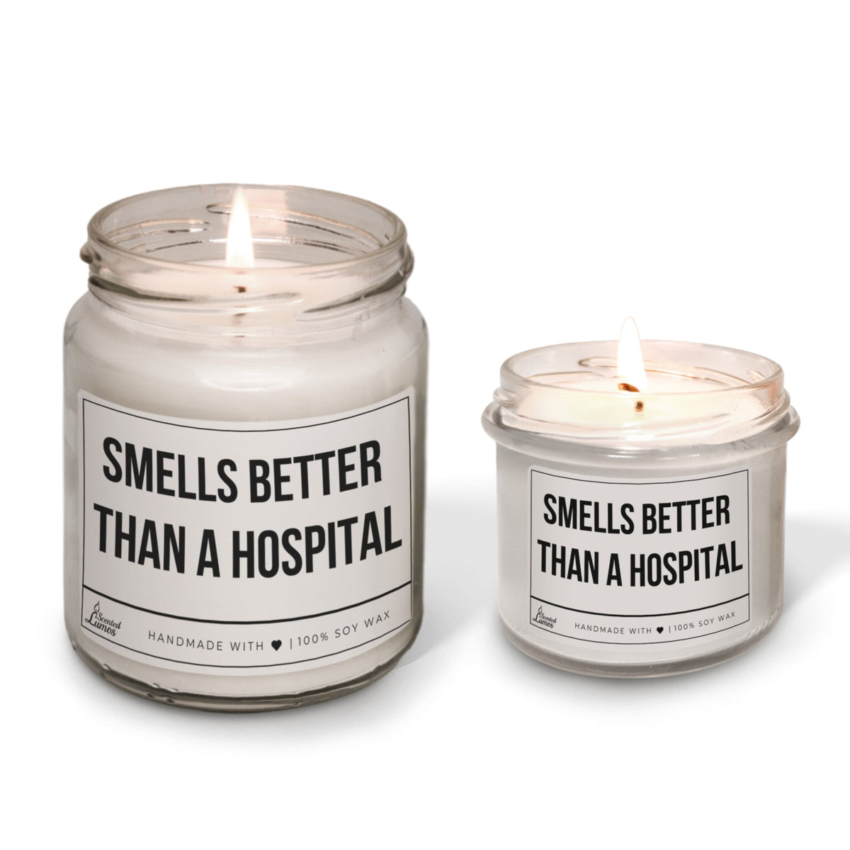 Smells better than a hospital Scented Soy Candle