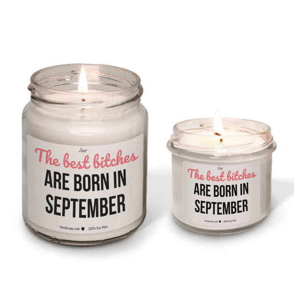 Best bitches are born in September Scented Soy Candle