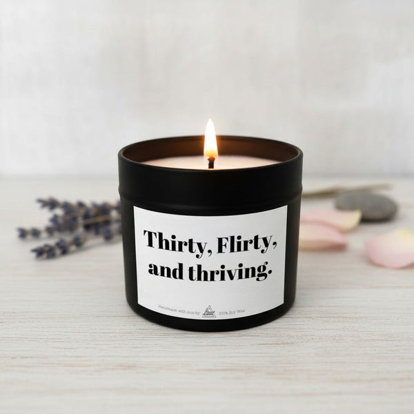 Thirty, Flirty, and thriving Scented Soy Candle