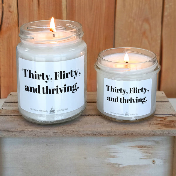 Thirty, Flirty, and thriving Scented Soy Candle