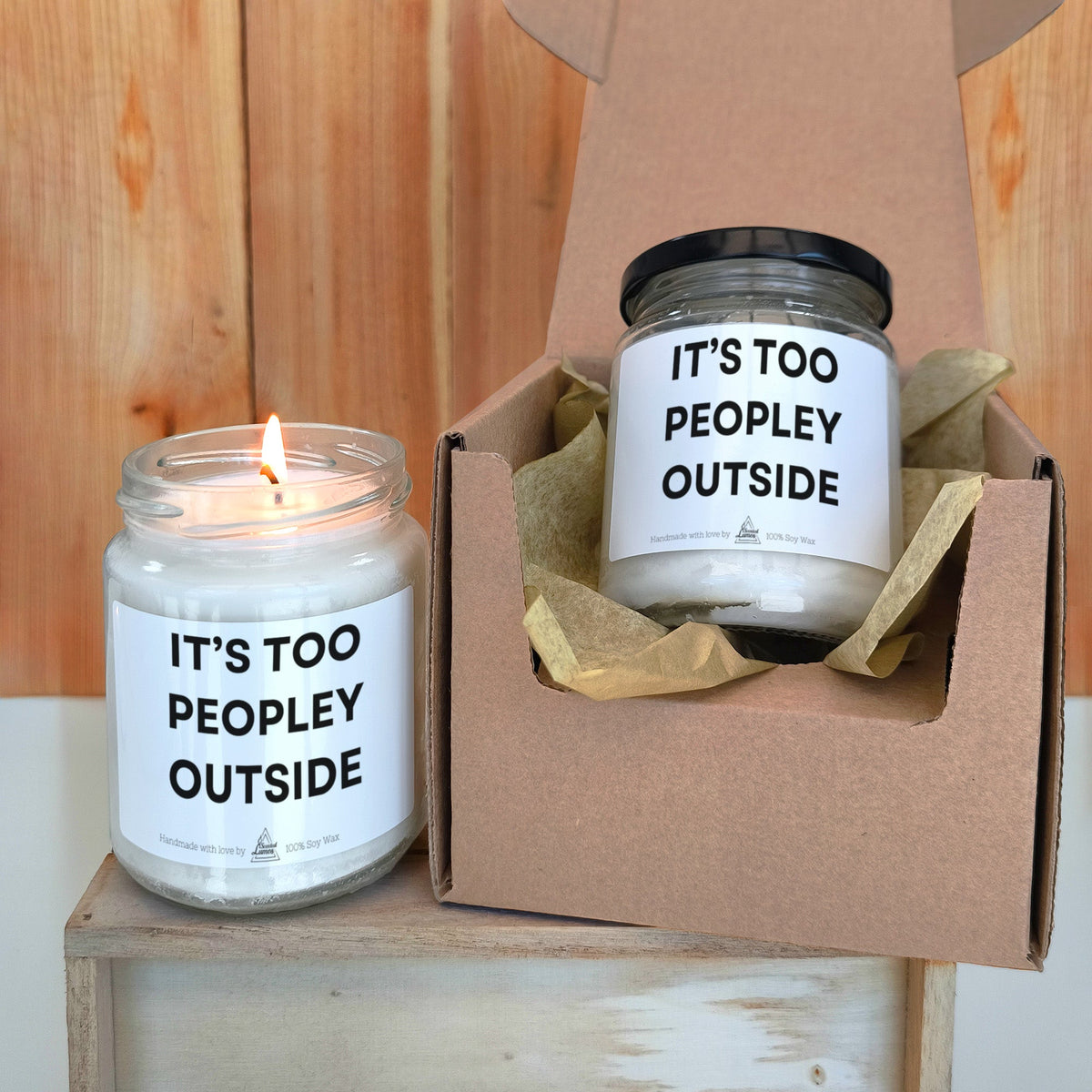 It’s Too Peopley Outside Scented Soy Candle