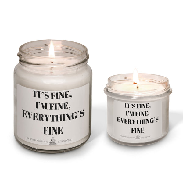 It’s fine, I’m fine,everything’s fine Scented Soy Candle