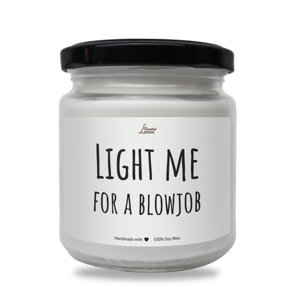 Light me for a blowjob Scented Soy Candle