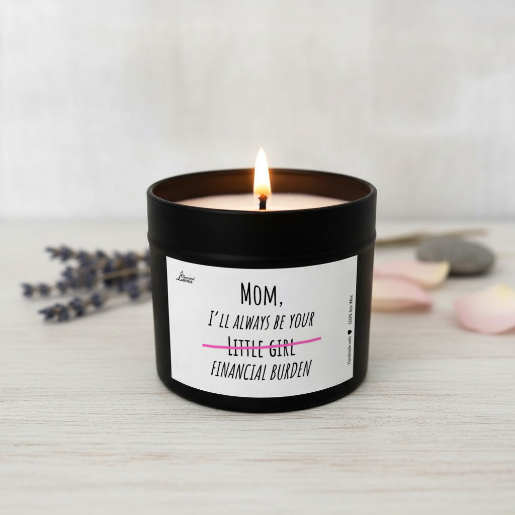 Mom, I'll always be your... Scented Soy Candle