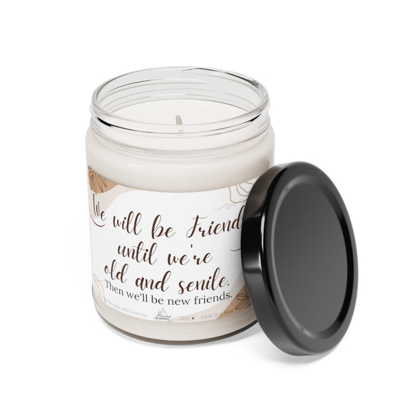 Best friends until old and senile - Scented Soy Candle