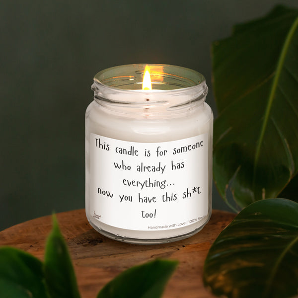 Candle for someone who already has everything Scented Soy Candle
