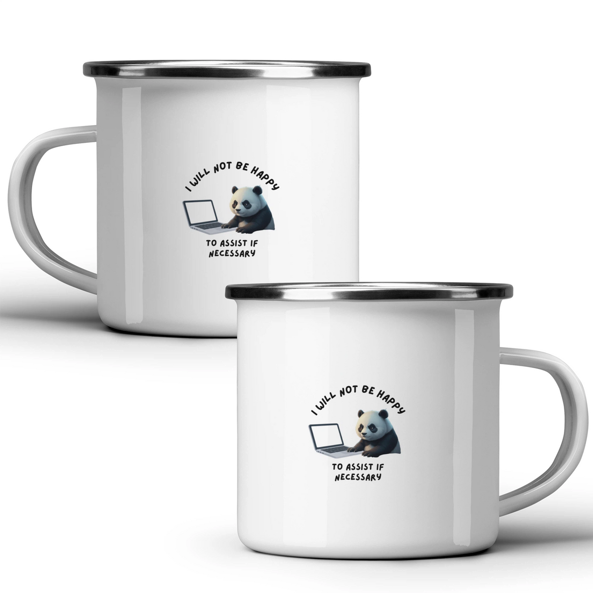 I will not be happy to assist if necessary - White mug - Metal Mug 370ml