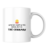 We're all crazy in this office, but I'm the chairman - White mug - Ceramic Mug 330ml