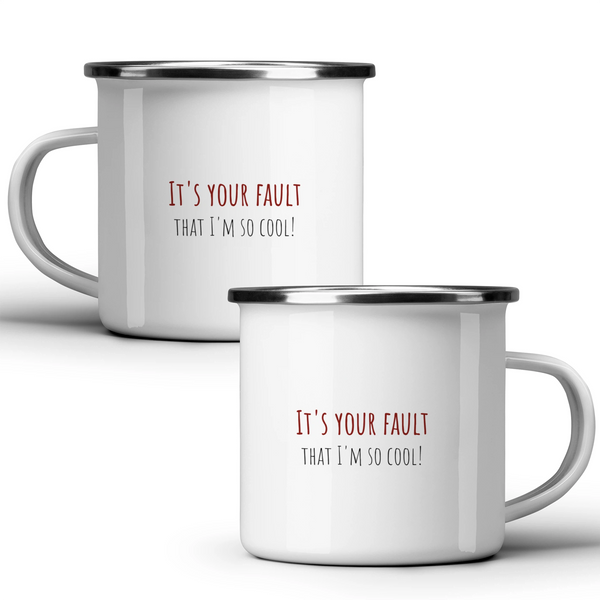 It's your fault that I'm so cool! - White mug - Metal Mug 370ml
