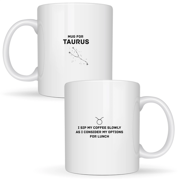 Mug for Taurus: I sip my coffee slowly as I consider my options for lunch - White mug - Ceramic Mug 330ml