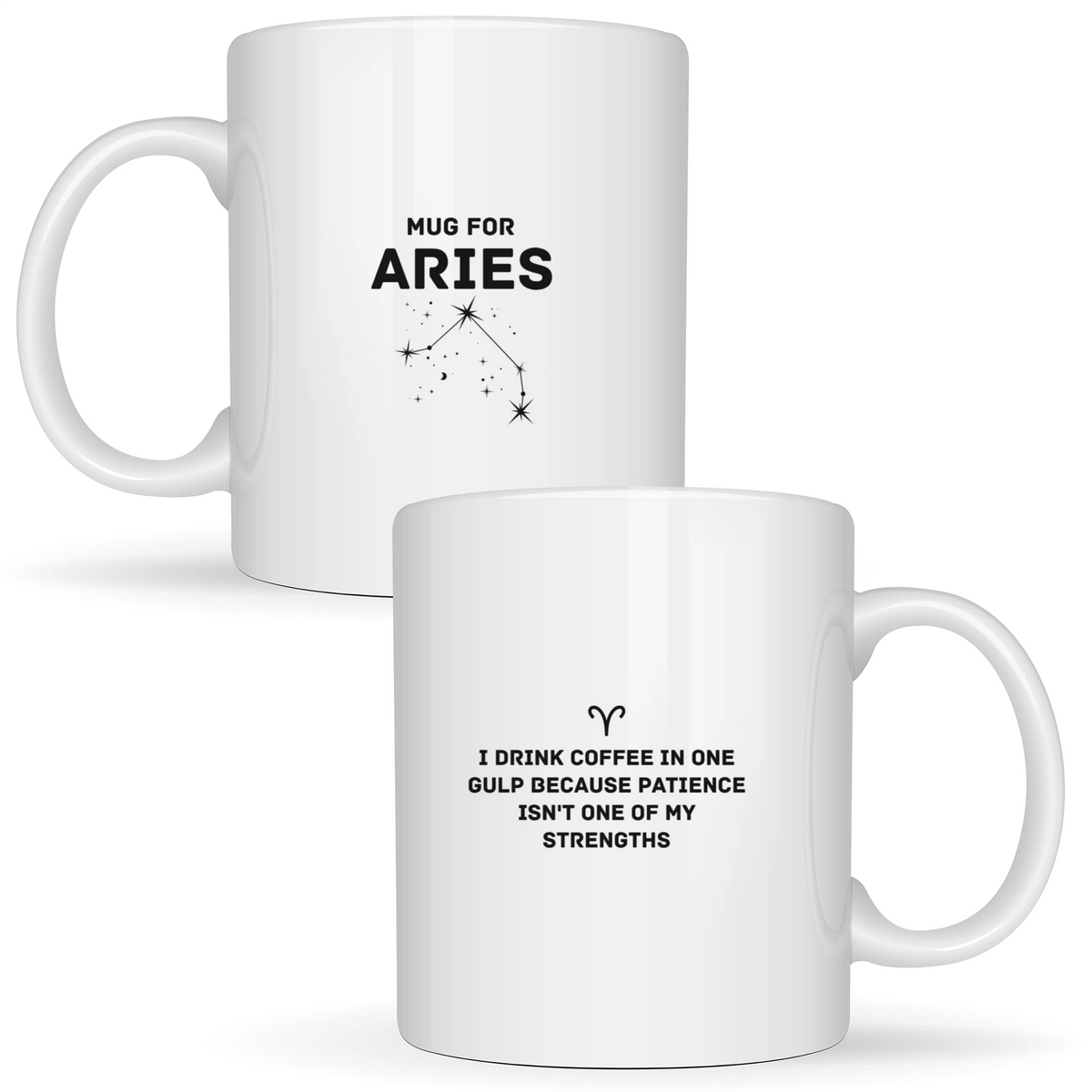 Mug for Aries: I drink coffee in one gulp because patience isn't one of my strengths - White mug - Ceramic Mug 330ml