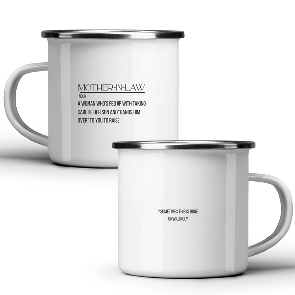 Mother-in-law, noun: a woman who's fed up with taking care of her son and "hands him over" to you to raise - White mug - Metal Mug 370ml