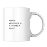 No matter what life throws at you, at least your kids are gorgeous! - White mug - Ceramic Mug 330ml