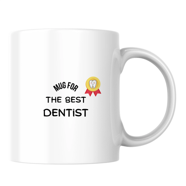 Mug for the best dentist - White mug - Ceramic Mug 330ml